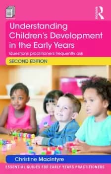 Understanding Childrens Development in the Early YearsQuestions practitioners frequently ask