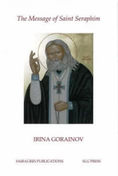 The Message of Saint Seraphim by Irina Gorainov Paperback