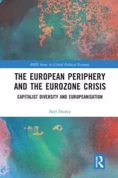 The European Periphery and the Eurozone CrisisCapitalist Diversity and Europeanisation