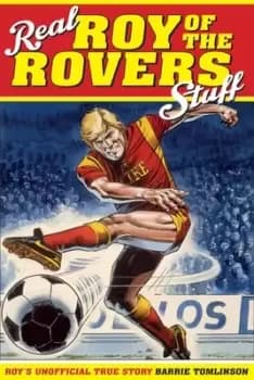 Real Roy of the Rovers stuff by Barrie Tomlinson