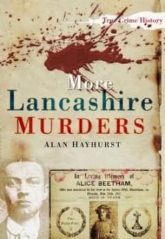 More Lancashire Murders by Alan Hayhurst Book