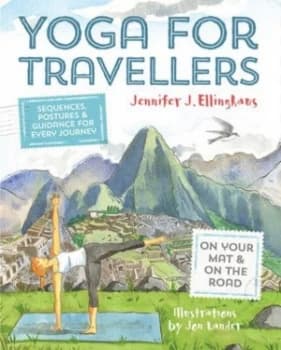 Yoga for Travellers by Jennifer J. Ellinghaus Book