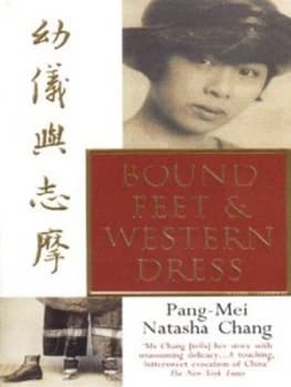 Bound Feet and Western Dress by Pang-Mei Natasha Chang Paperback