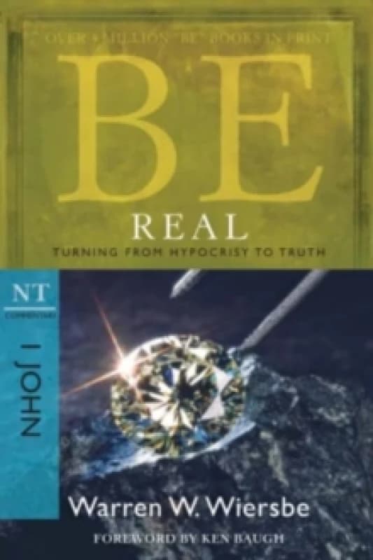 Be Real ( 1 John ) : Turning from Hypocrisy to Truth Paperback / softback