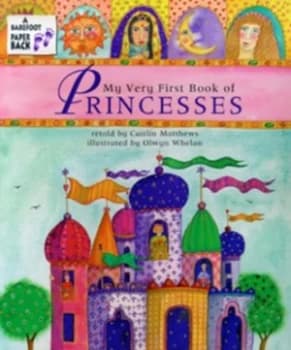 My Very First Book of Princesses by Caitln Matthews and Olwyn Whelan Paperback