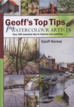 Geoffs Top Tips for Watercolour Artists by Geoff Kersey Book