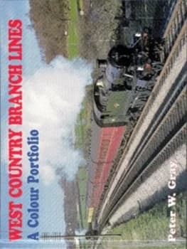 West Country Branch Lines by Peter W Gray Hardback