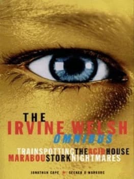 The Irvine Welsh Omnibus by Irvine Welsh Paperback