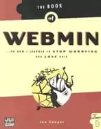 book of webmin or how i learned to stop worrying and love unix