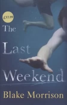 The Last Weekend by Blake Morrison Hardback