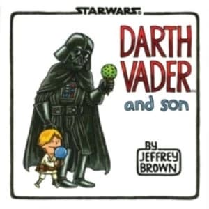 Darth Vader and Son by Jeffrey Brown Hardback
