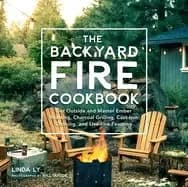 backyard fire cookbook get outside and master ember roasting charcoal grill