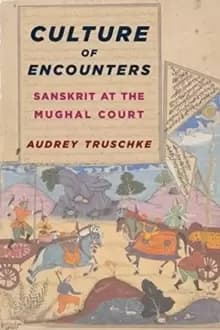 Culture of Encounters : Sanskrit at the Mughal Court