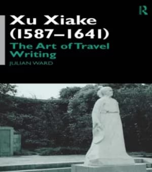 Xu Xiake (1586-1641)The Art of Travel Writing