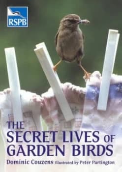 The Secret Lives of Garden Birds by Dominic Couzens Paperback