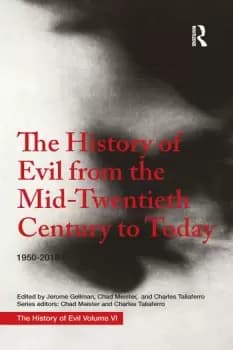 The History of Evil from the Mid-Twentieth Century to Today 19502018