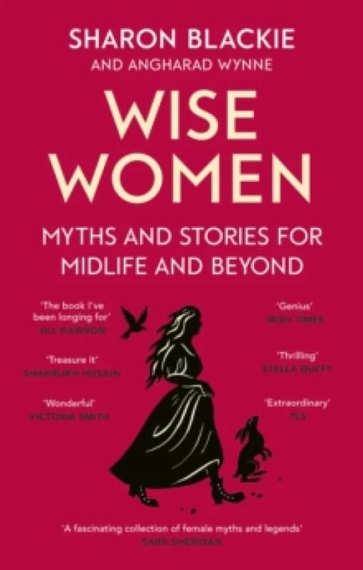 Wise Women. Paperback. By Sharon Blackie, Angharad Wynne Books