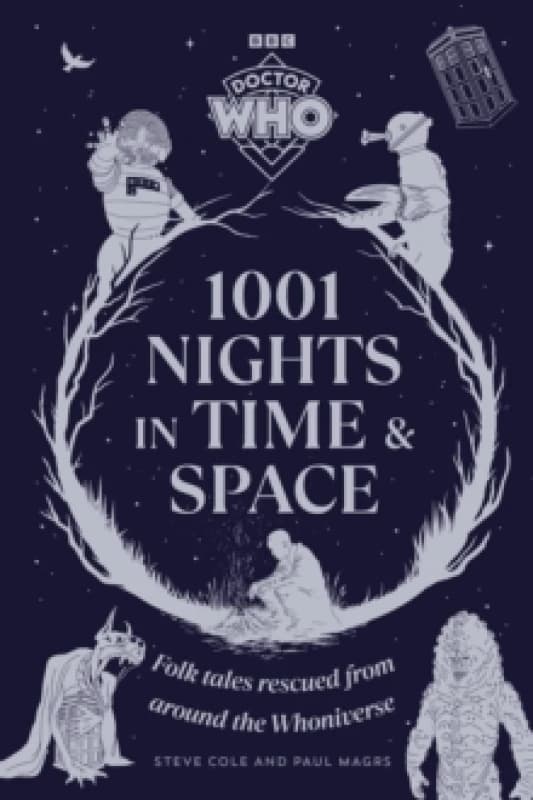 Doctor Who: 1001 Nights in Time and Space : Folk Tales rescued from around the Whoniverse Hardback