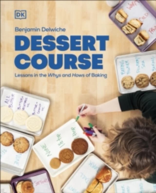 Dessert Course : Lessons in the Whys and Hows of Baking Hardback