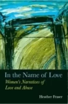 In the name of love by Heather Fraser