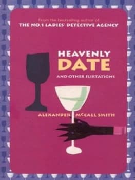 Heavenly Date and Other Flirtations by Alexander Mccall Smith Paperback