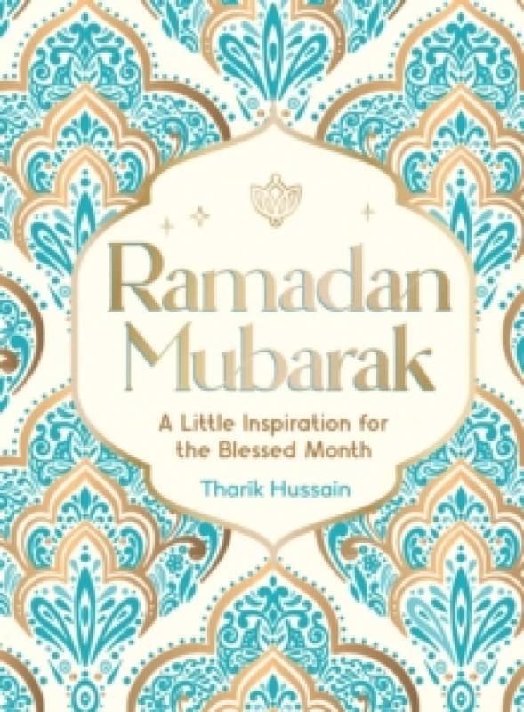 Ramadan Mubarak : A Little Inspiration for the Blessed Month Hardback