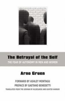 Betrayal of the Self by Arno Gruen Paperback