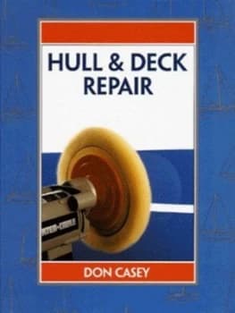 Hull and Deck Repair by Don Casey Hardback