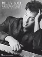 billy joel greatest hits volume i and ii pianovocalguitar songbook