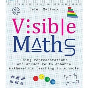 Visible Maths Using representations and structure to enhance mathematics teaching in schools Paperback / softback 2019
