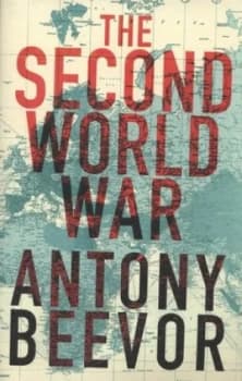 The Second World War by Antony Beevor Hardback