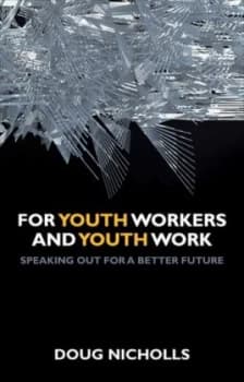 For Youth Workers and Youth Work by Doug Nicholls Paperback