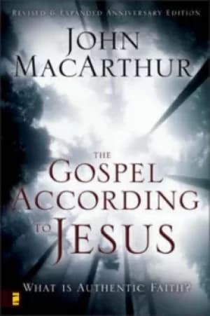 The Gospel according to Jesus by John MacArthur