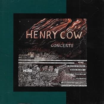Henry Cow - Concerts CD
