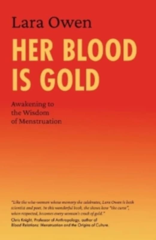 Her Blood Is Gold : Awakening to the Wisdom of Menstruation Paperback / softback