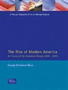 The Rise of Modern America : A History of the American People, 1890-1945