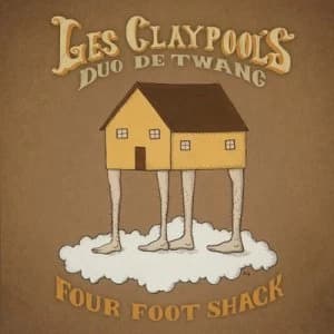 Four Foot Shack by Les Claypool's Duo De Twang CD Album