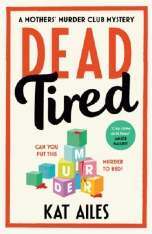 Dead Tired : 'Cosy crime at its finest!' - Janice Hallett Hardback