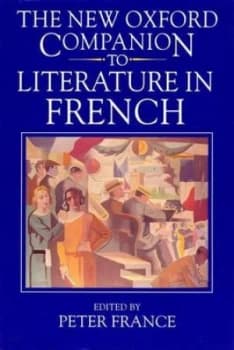 The New Oxford Companion to Literature in French by Peter France Hardback