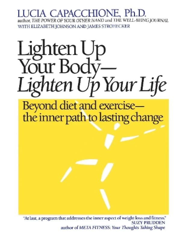Lighten up Your Body Lighten up Your Life by Lucia Capacchione Paperback