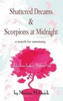 Shattered Dreams and Scorpions at Midnight by Miriam Mcguirk Paperback