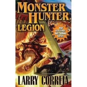 Monster Hunter Legion by Larry Correia (Hardback, 624 Pages, 2012)