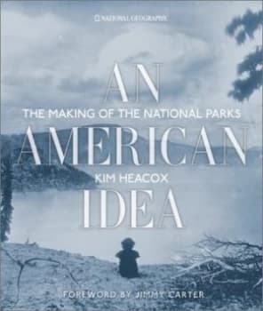 An American Idea by Kim Heacox Hardback