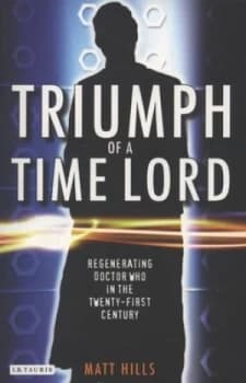 Triumph of a Time Lord by Matt Hills Paperback