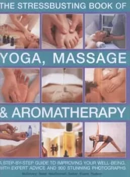 Stressbusting book of yoga massage & aromatherapy by Carole McGilvery
