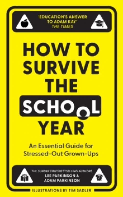 How to Survive the School Year. Hardback. By Lee Parkinson, Adam Parkinson Books