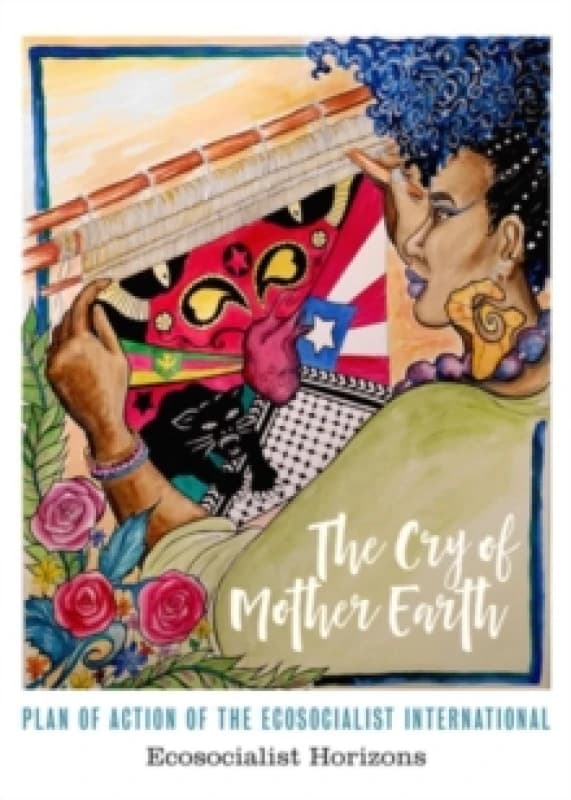 The Cry Of Mother Earth : Plan of Action of the Ecosocialist International Paperback / softback