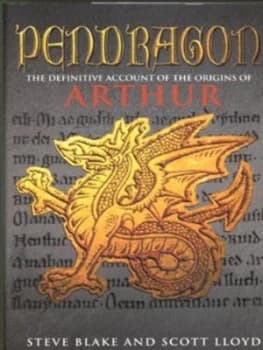 Pendragon by Steve Blake and Scott Lloyd Hardback