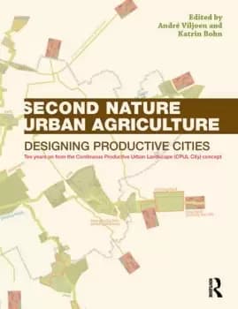 Second Nature Urban AgricultureDesigning Productive Cities