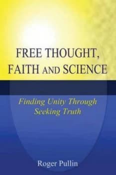 Free Thought Faith and Science by Roger Pullin Paperback